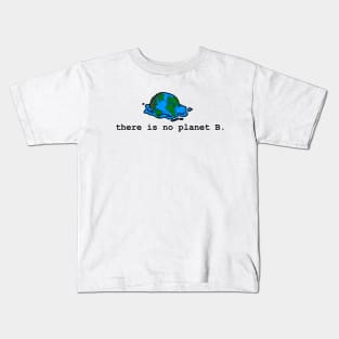 there is no planet B Kids T-Shirt